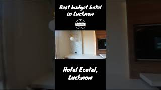 Best budget hotel in #lucknow #ecotel #hotelreview #travel #travelledsvlog #travelvideos #shorts