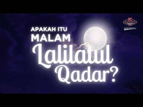 KCSB | APAKAH ITU MALAM LAILATUL QADAR?