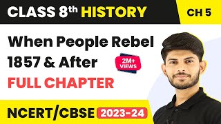 When People Rebel 1857 and After - Full Chapter Explanation Solutions | Class 8 History Chapter 5