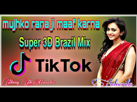 (No Voice Tag) Mhujko Rana ji Maaf Karna (3D Hullara Brazil Mix) Mixing By Mr.Narendra