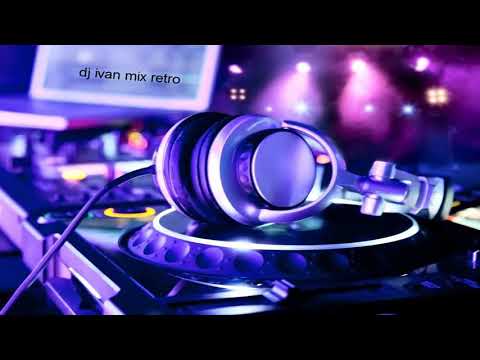 dj ivan mix retro