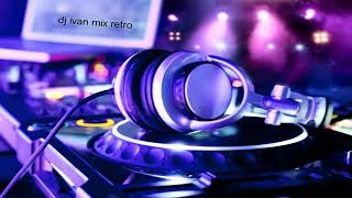 dj ivan mix retro