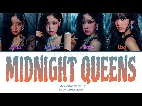 BLACKPINK ‘MIDNIGHT QUEENS’ [Color Coded Lyrics]