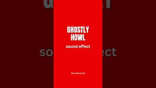 Ghostly Howl Sound Effect #ghostsoundeffect #ghostsound