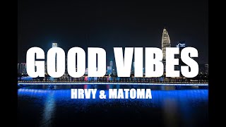 HRVY & Matoma - Good Vibes(Lyrics)