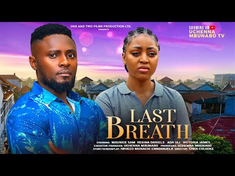 LAST BREATH - MAURICE SAM, REGINA DANIELS, ADA ULI, VICTORIA JAMES latest 2024 nigerian movies