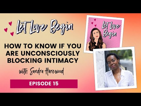 How To Know If You Are Unconsciously Blocking Intimacy With Sandra Harewood