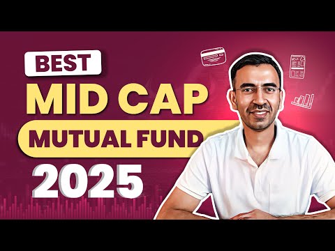 Best Mid Cap Mutual Fund 2025 | Top Mid Cap Fund Mutual Fund For Long Term SIP