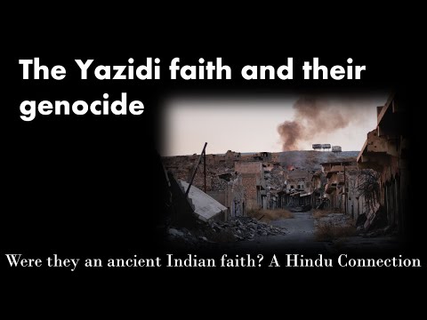 The Yazidi faith and the story of their genocide. Were Yazidis an ancient Dharmic (Hindu) sect?