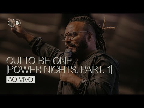 POWER NIGHTS | CULTO BE ONE // AO VIVO 🔴