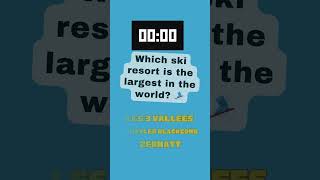 WHICH SKI RESORT IS THE LARGESET IN THE WORLD? #travel  #viralshorts #travelquiz