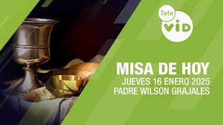 Misa de hoy ⛪ Jueves 16 Enero de 2025, Padre Wilson Grajales #TeleVID #MisaDeHoy #Misa