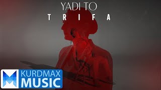 Trifa - Yadi To | تریفە - یادی تۆ