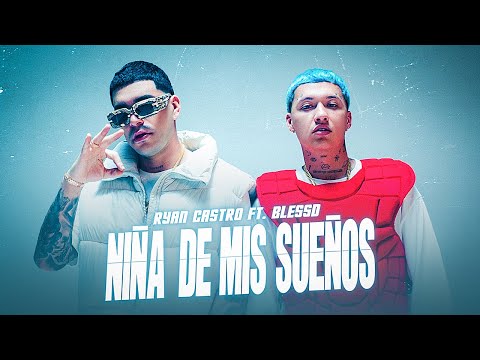 Ryan Castro, Blessd - Niña De Mis Sueños (Vídeo Oficial)