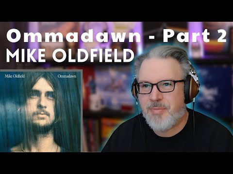 Classical Composer reacts to MIKE OLDFIELD: OMMADAWN (Part 2) & On Horseback | The Daily Doug Ep 885