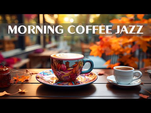 Morning with Coffee Bossa Nova & Jazz Music - Relaxing Lightly September Jazz ☕ Smooth Coffee Music