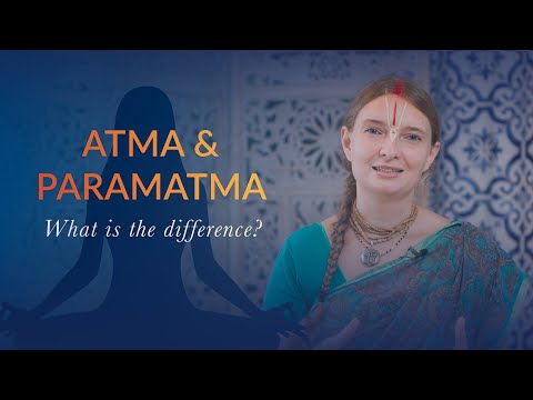 Atma & Paramatma - What is the difference?