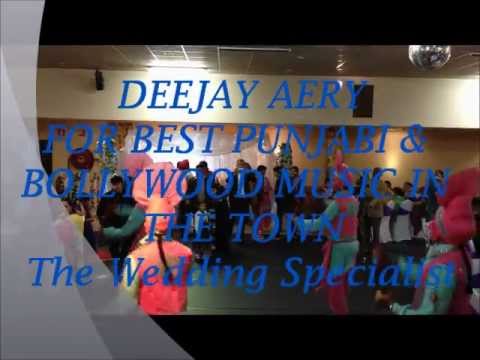 DEEJAY AERY FOR BEST PUNJABI & BOLLYWOOD MUSIC (The Wedding Specialist)