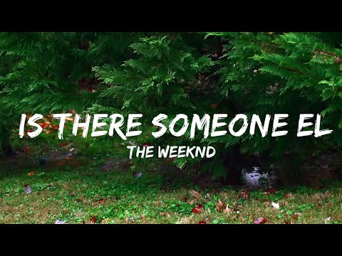 The Weeknd - Is There Someone Else? (Lyrics)  | Music one for me