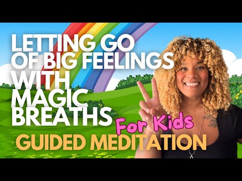 LETTING GO OF BIG FEELINGS -  ANXIETY RELIEF -  GUIDED MEDITATION FOR KIDS