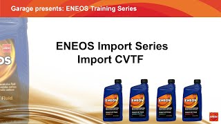 ENEOS Import CVTF - Garage // ENEOS Training Series