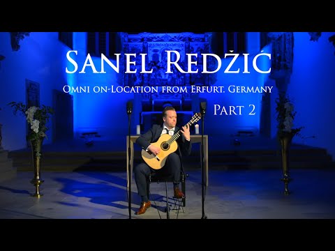 Sanel Redzic - Part 2 - CLASSICAL GUITAR - FULL CONCERT - Omni On Location from Erfurt, Germany