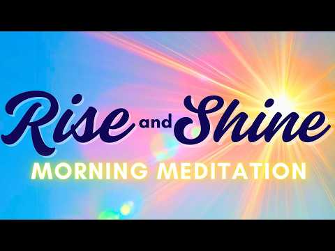 Rise and Shine Guided Morning Meditation ☀️