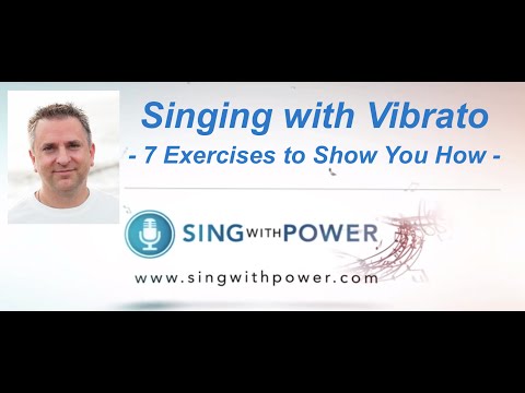 How to Sing with Vibrato - 7 Vibrato Exercises for Mastering Vibrato - Sing With Power Voice Lessons