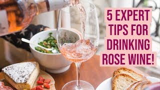 5 Expert Tips for Drinking Rosé Wine!