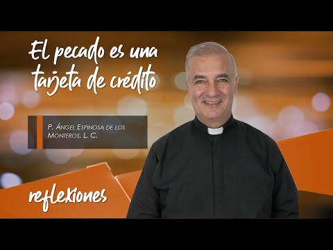 El pecado es una tarjeta de crédito - Padre Ángel Espinosa de los Monteros