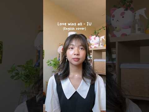 wrote this English cover for “Love wins all” 🤍 #IU #cover