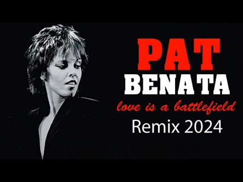 Pat Benatar - Love is a Battlefield ♫ (Remix 2024).