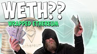 What is WETH?? -- Wrapped Ethereum