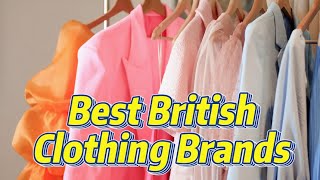 10 Best British Clothing Brands [UK Fashion Staples]