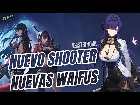 NUEVO SHOOTER, NUEVAS WAIFUS | Strinova