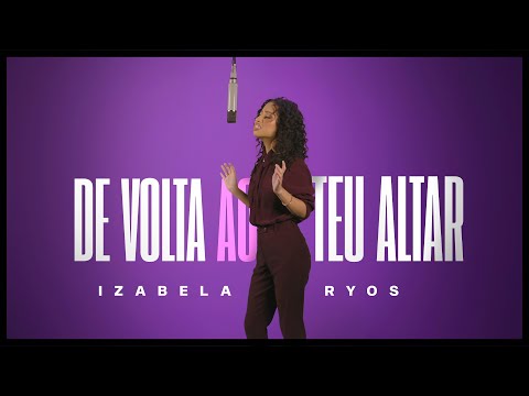 Izabela Ryos - De volta ao Teu altar [ CLIPE OFICIAL ]