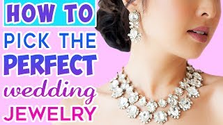 HOW TO: Pick The Perfect Wedding Dress & Jewelry