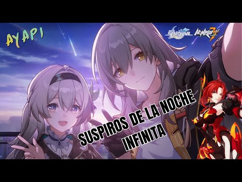 QUEDATE HASTA EL FINAL - Suspiros de la noche Infinita | Honkai Saga