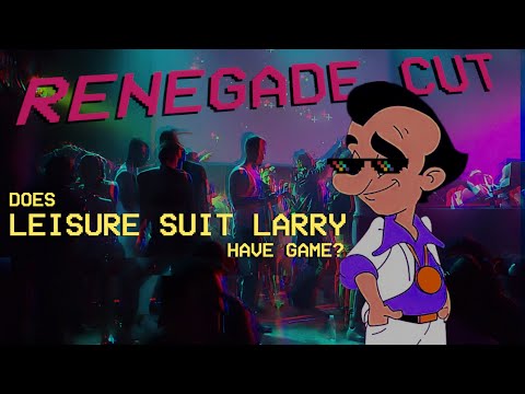 Does Leisure Suit Larry have game? | Renegade Cut