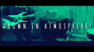 Drown in atmosphere - A post rock jam !