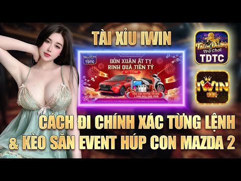 Iwin tài xỉu - Hướng dẫn ae cách đi lệnh tài xỉu iwin cực an toàn giúp ae tự tin về bờ, lụm ngay 10m