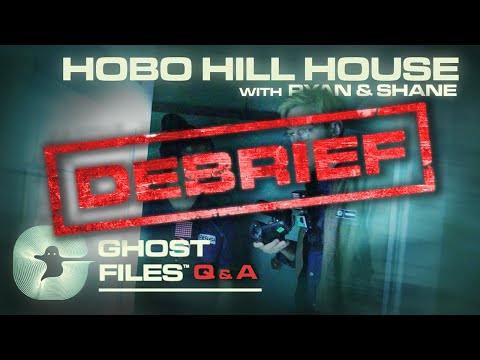 Evidence of Hobo Hill House • Ghost Files Debrief