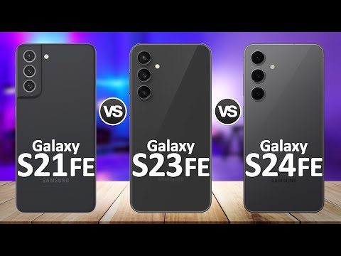 Samsung Galaxy S24 FE VS Samsung Galaxy S23 FE VS Samsung Galaxy S21 FE