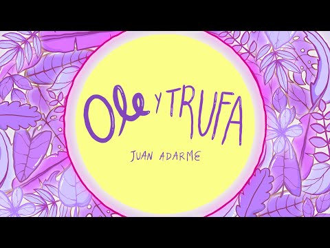 Juan Adarme, Ole Y Trufa (Lyric Video)