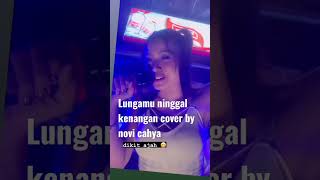 lungamu ninggal kenangan by novi cahya #coverlagu #lungamuninggalkenangan2 #lungamuninggalkenangan