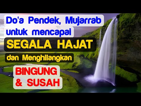 #234 Do'a Mujarab Untuk Menggapai Segala Hajat & Menghilangkan Segala Kesusahan