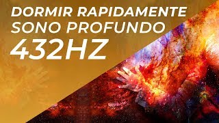 MÚSICA PARA SONO PROFUNDO E CURA MILAGROSA 432Hz  DORMIR RAPIDAMENTE e RELAXAMENTO PROFUNDO