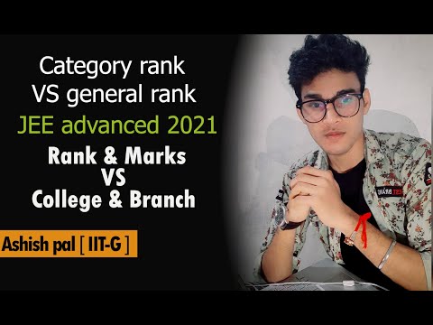 Rank vs College | Category rank vs all India rank | Jee advanced 2021 | by Ashish Pal [IIT-G]