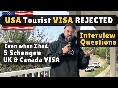 My USA Tourist VISA got REJECTED ! What were my Interview Questions ?