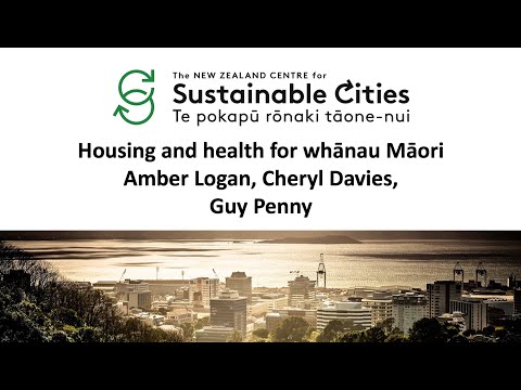 Housing and Health for Whānau Māori - New Zealand Centre for Sustainable Cities